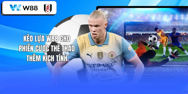 Kèo Lựa W88