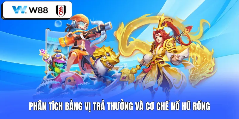 Phân tích bảng vị trả thưởng và cơ chế nổ hũ rồng
